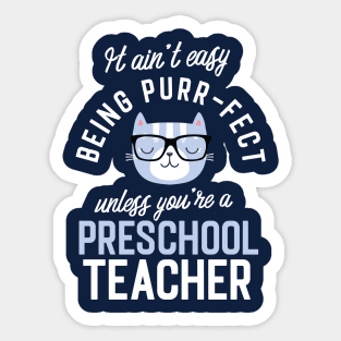 Preschool Teacher Cat Lover Gifts - It ain't easy being Purr Fect Sticker